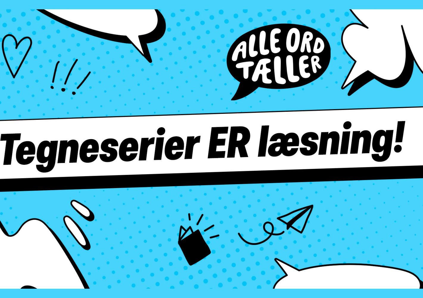 Tegneserier ER læsning! Alle ord tæller